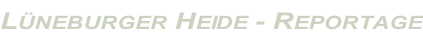 Lüneburger Heide - Reportage